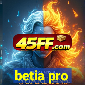 betia pro